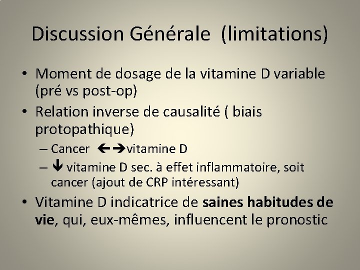 Discussion Générale (limitations) • Moment de dosage de la vitamine D variable (pré vs