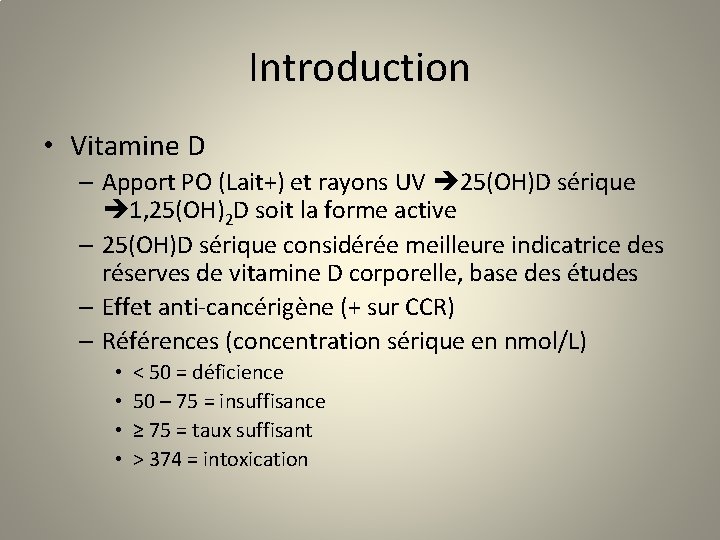 Introduction • Vitamine D – Apport PO (Lait+) et rayons UV 25(OH)D sérique 1,