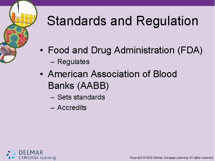 Standards and Regulation • Food and Drug Administration (FDA) – Regulates • American Association