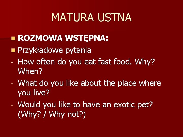 MATURA USTNA n ROZMOWA WSTĘPNA: n Przykładowe pytania - How often do you eat