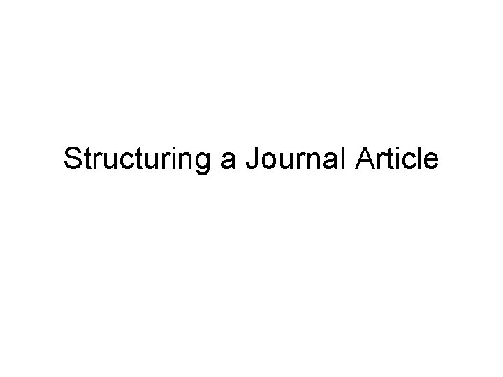 Structuring a Journal Article 