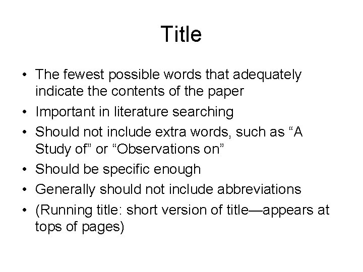 Title • The fewest possible words that adequately indicate the contents of the paper