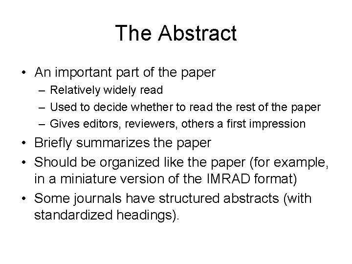 The Abstract • An important part of the paper – Relatively widely read –