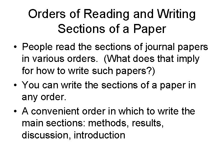 Orders of Reading and Writing Sections of a Paper • People read the sections