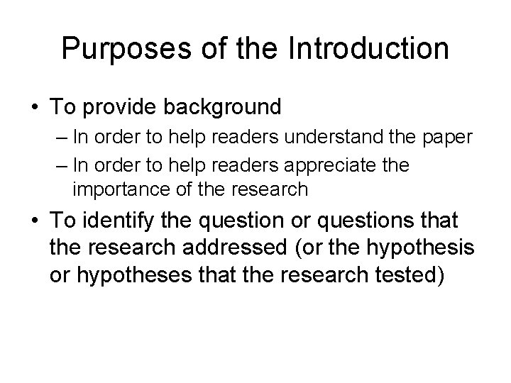 Purposes of the Introduction • To provide background – In order to help readers