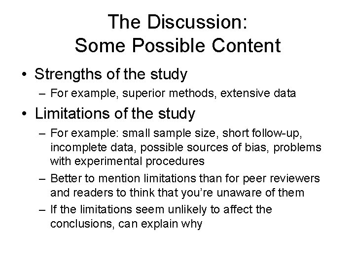 The Discussion: Some Possible Content • Strengths of the study – For example, superior