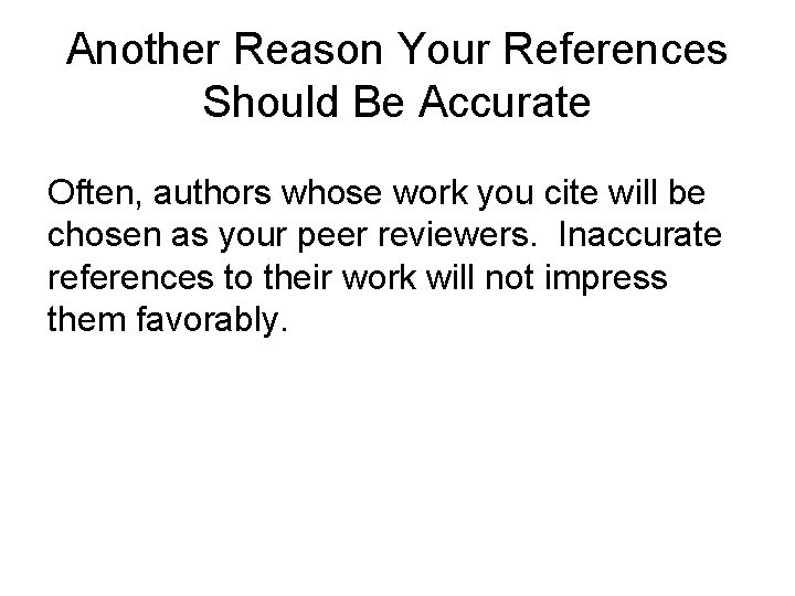 Another Reason Your References Should Be Accurate Often, authors whose work you cite will