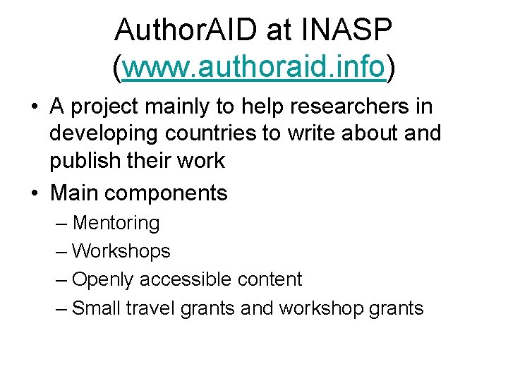 Author. AID at INASP (www. authoraid. info) • A project mainly to help researchers