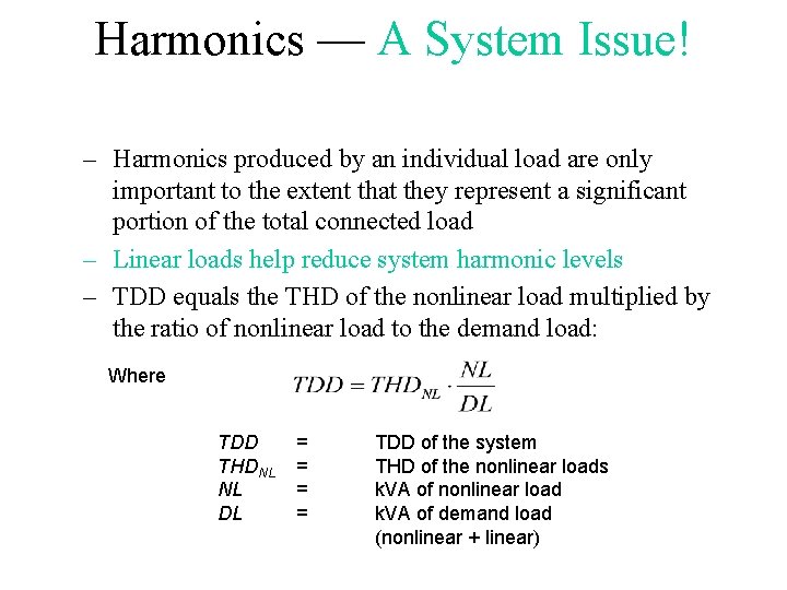Harmonics — A System Issue! – Harmonics produced by an individual load are only