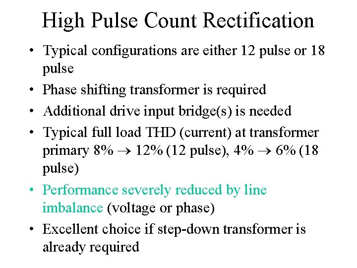 High Pulse Count Rectification • Typical configurations are either 12 pulse or 18 pulse