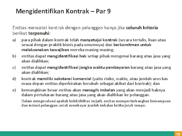 Mengidentifikan Kontrak – Par 9 Entitas mencatat kontrak dengan pelanggan hanya jika seluruh kriteria