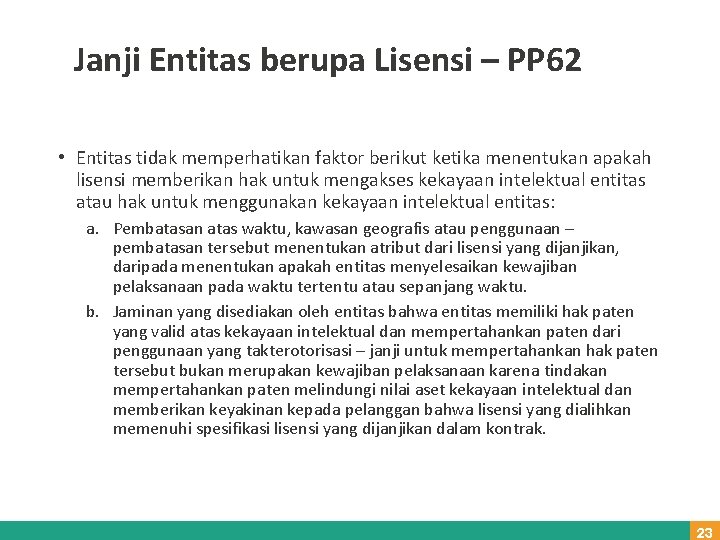 Janji Entitas berupa Lisensi – PP 62 • Entitas tidak memperhatikan faktor berikut ketika