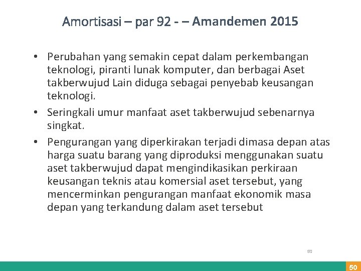 Amortisasi – par 92 - – Amandemen 2015 • Perubahan yang semakin cepat dalam