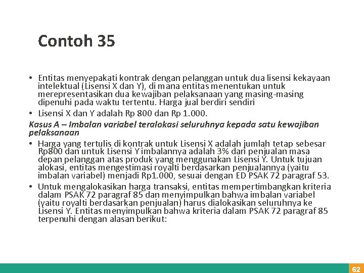 Contoh 35 • Entitas menyepakati kontrak dengan pelanggan untuk dua lisensi kekayaan intelektual (Lisensi