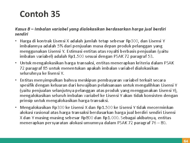 Contoh 35 Kasus B – Imbalan variabel yang dialokasikan berdasarkan harga jual berdiri sendiri