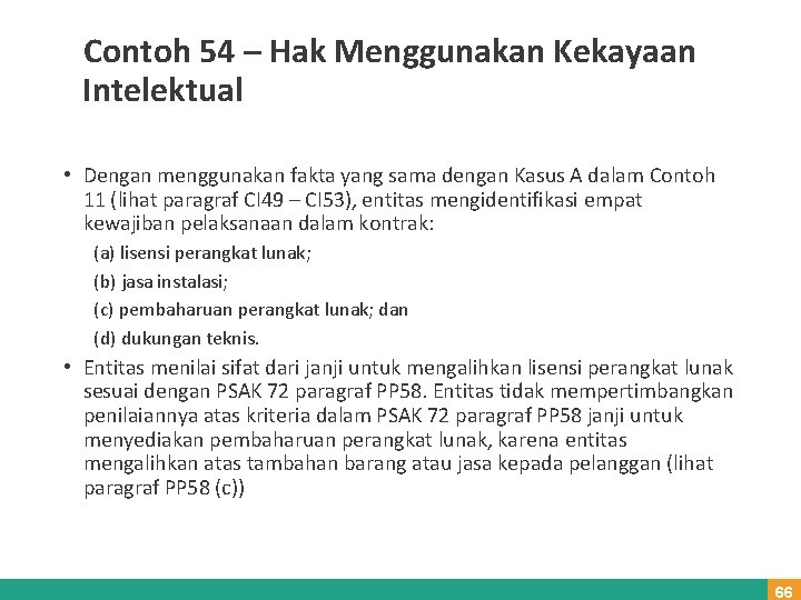 Contoh 54 – Hak Menggunakan Kekayaan Intelektual • Dengan menggunakan fakta yang sama dengan