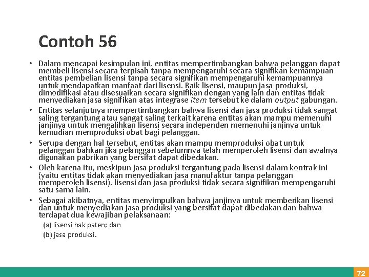 Contoh 56 • Dalam mencapai kesimpulan ini, entitas mempertimbangkan bahwa pelanggan dapat membeli lisensi