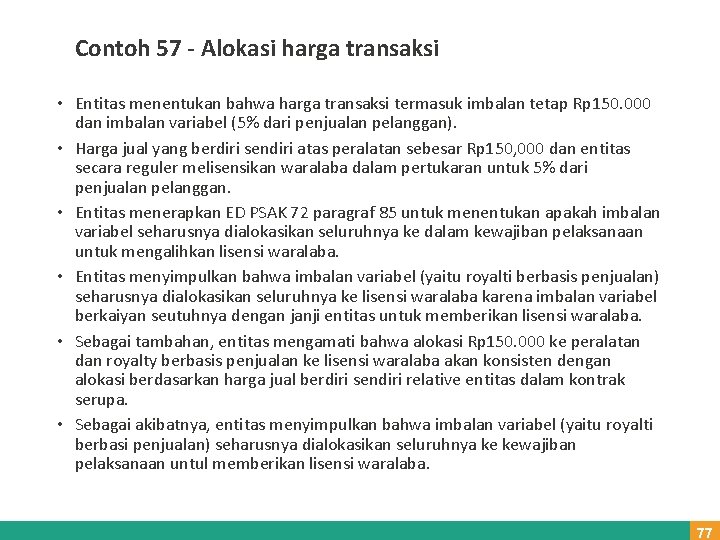 Contoh 57 - Alokasi harga transaksi • Entitas menentukan bahwa harga transaksi termasuk imbalan