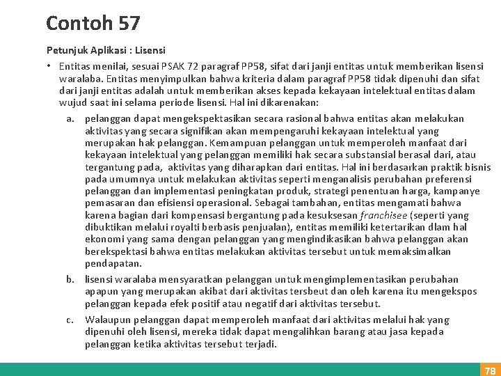 Contoh 57 Petunjuk Aplikasi : Lisensi • Entitas menilai, sesuai PSAK 72 paragraf PP