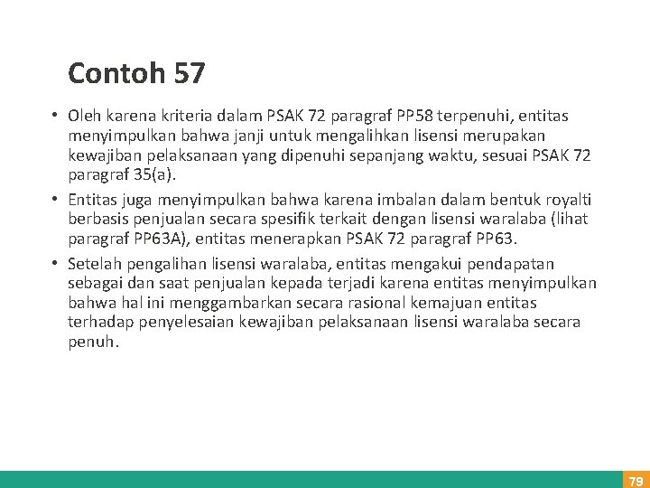 Contoh 57 • Oleh karena kriteria dalam PSAK 72 paragraf PP 58 terpenuhi, entitas