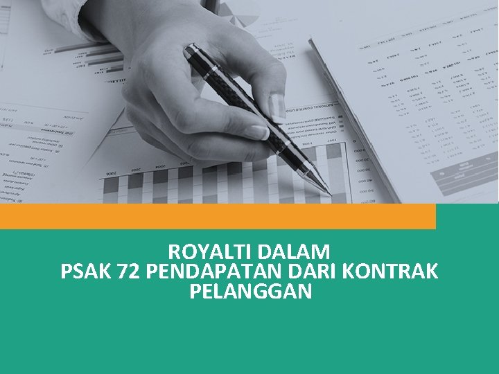 ROYALTI DALAM PSAK 72 PENDAPATAN DARI KONTRAK PELANGGAN 8 