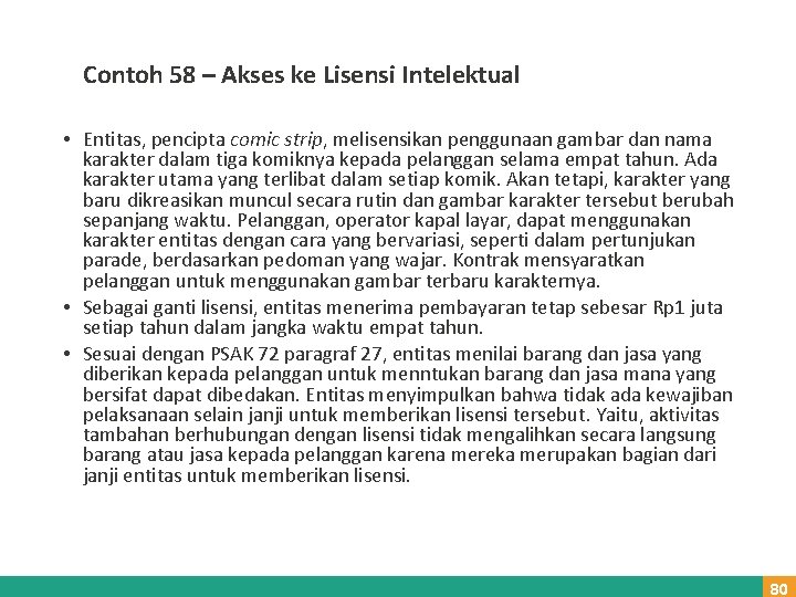 Contoh 58 – Akses ke Lisensi Intelektual • Entitas, pencipta comic strip, melisensikan penggunaan