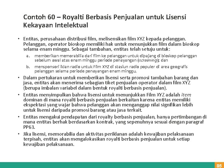 Contoh 60 – Royalti Berbasis Penjualan untuk Lisensi Kekayaan Intelektual • Entitas, perusahaan distribusi