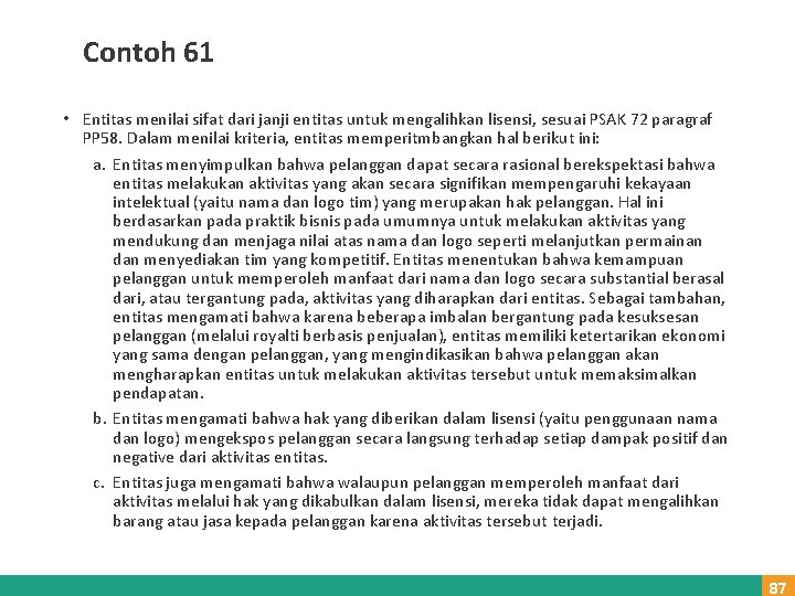 Contoh 61 • Entitas menilai sifat dari janji entitas untuk mengalihkan lisensi, sesuai PSAK