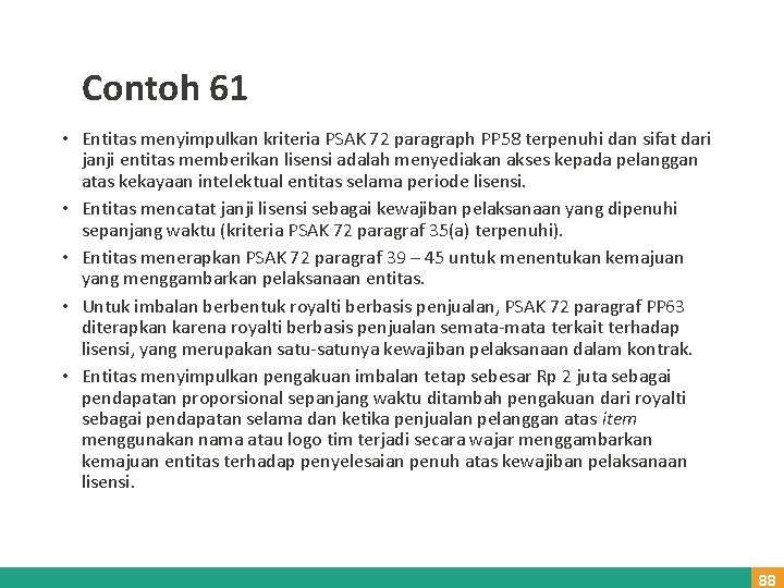 Contoh 61 • Entitas menyimpulkan kriteria PSAK 72 paragraph PP 58 terpenuhi dan sifat