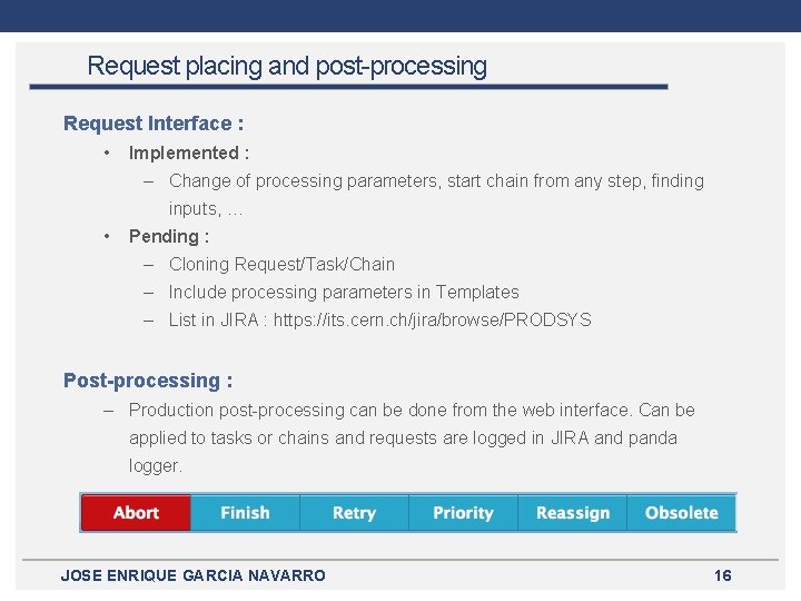 Request placing and post-processing Request Interface : • Implemented : – Change of processing