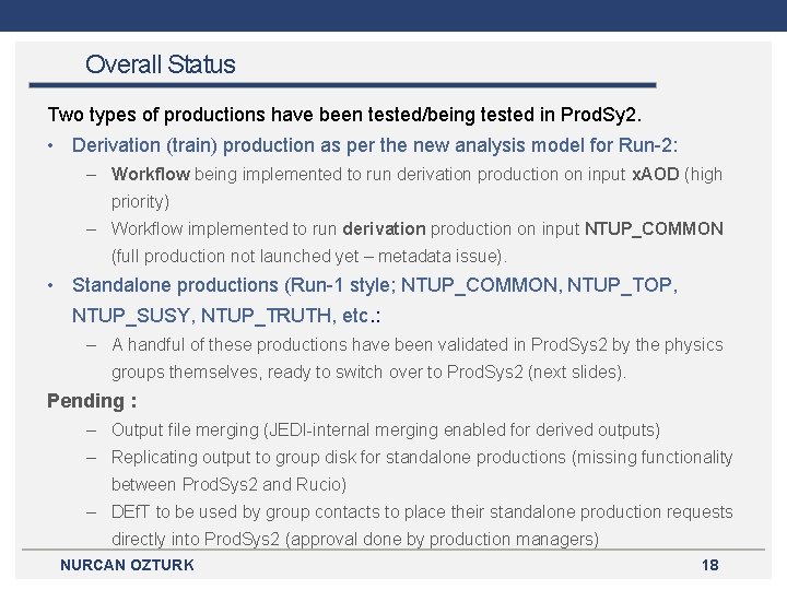 Overall Status Two types of productions have been tested/being tested in Prod. Sy 2.