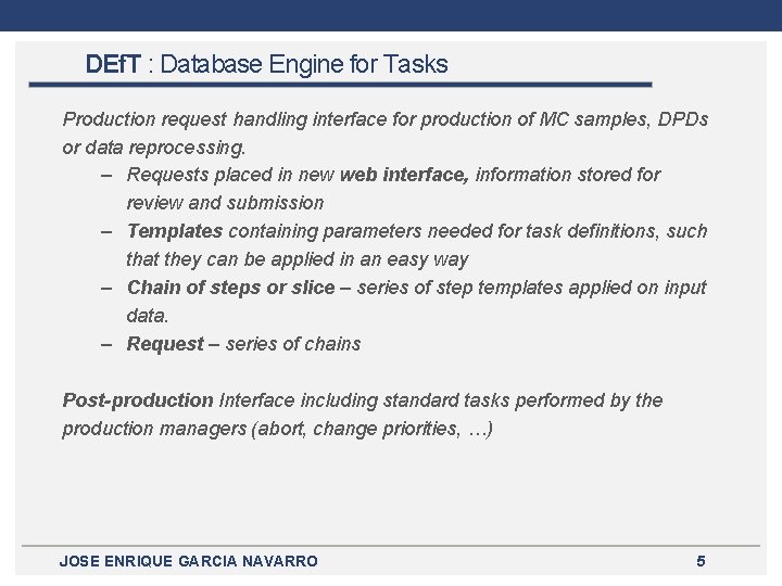 DEf. T : Database Engine for Tasks Production request handling interface for production of