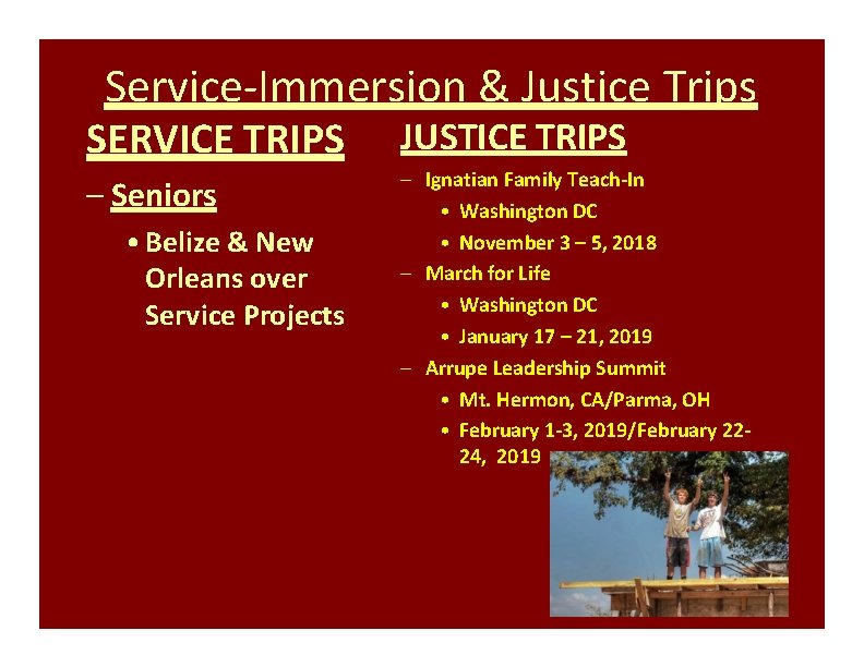 Service‐Immersion & Justice Trips SERVICE TRIPS JUSTICE TRIPS – Seniors – Ignatian Family Teach‐In