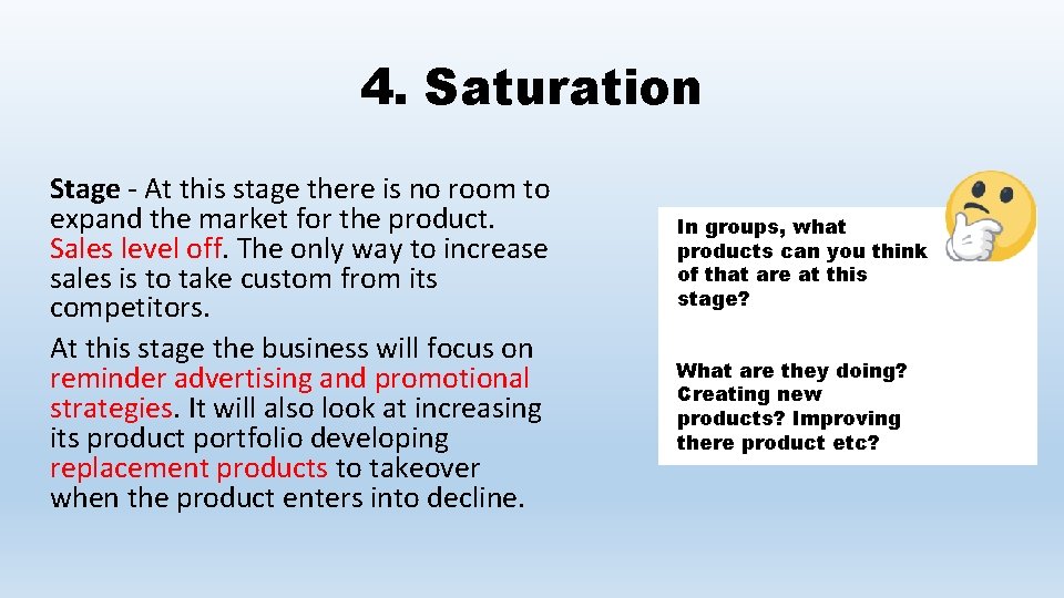 4. Saturation Stage - At this stage there is no room to expand the