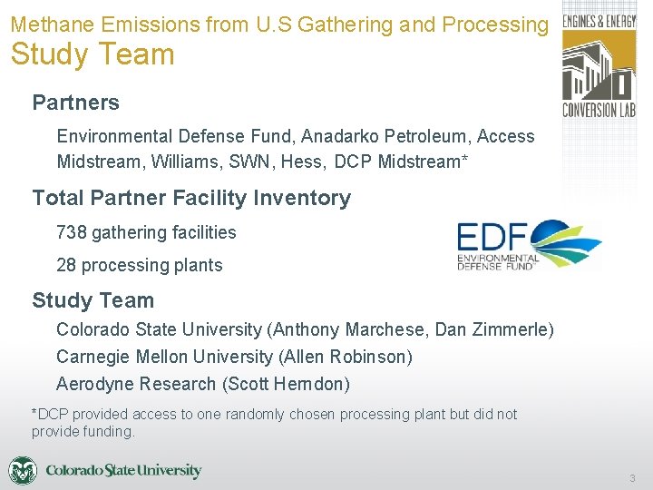 Methane Emissions from U. S Gathering and Processing Study Team Partners Environmental Defense Fund,