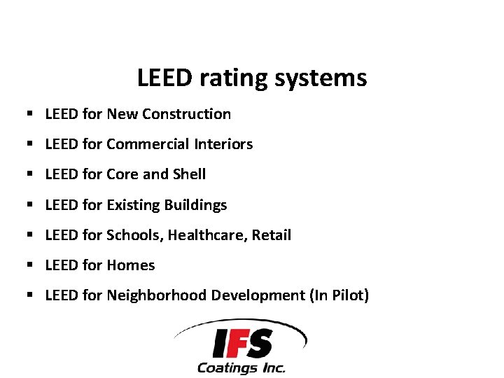 LEED rating systems § LEED for New Construction § LEED for Commercial Interiors §
