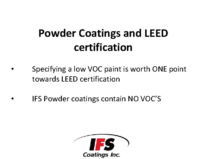 Powder Coatings and LEED certification • Specifying a low VOC paint is worth ONE