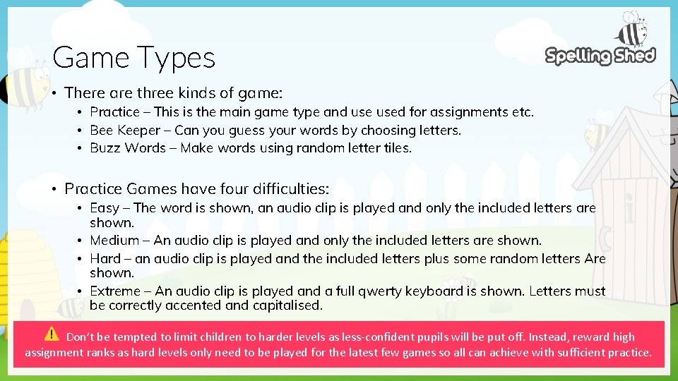 Game Types • There are three kinds of game: • Practice – This is