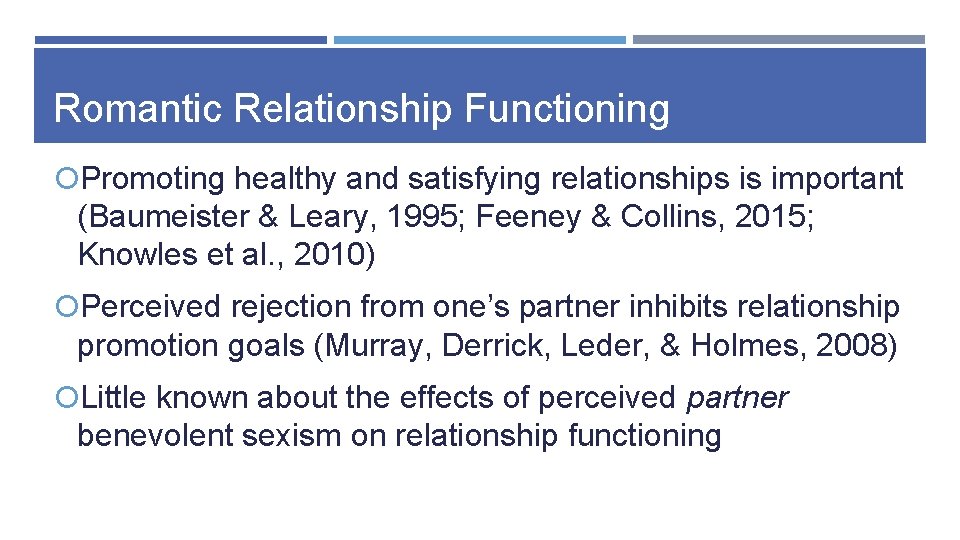 Romantic Relationship Functioning Promoting healthy and satisfying relationships is important (Baumeister & Leary, 1995;