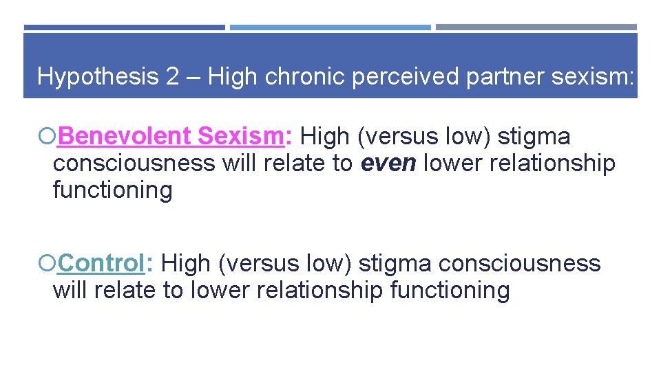 Hypothesis 2 – High chronic perceived partner sexism: Benevolent Sexism: High (versus low) stigma
