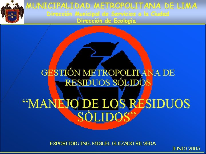 MUNICIPALIDAD METROPOLITANA DE LIMA Dirección Municipal de Servicios a la Ciudad Dirección de Ecología