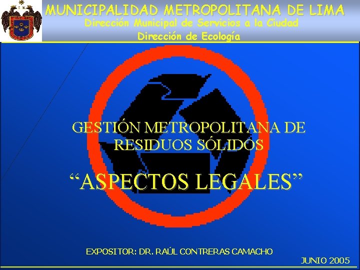 MUNICIPALIDAD METROPOLITANA DE LIMA Dirección Municipal de Servicios a la Ciudad Dirección de Ecología