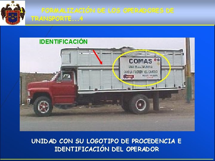 1. FORMALIZACIÓN DE LOS OPERADORES DE TRANSPORTE. . . 4 IDENTIFICACIÓN UNIDAD CON SU