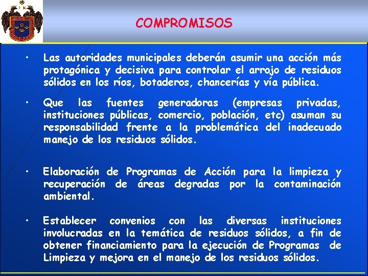 COMPROMISOS • Las autoridades municipales deberán asumir una acción más protagónica y decisiva para