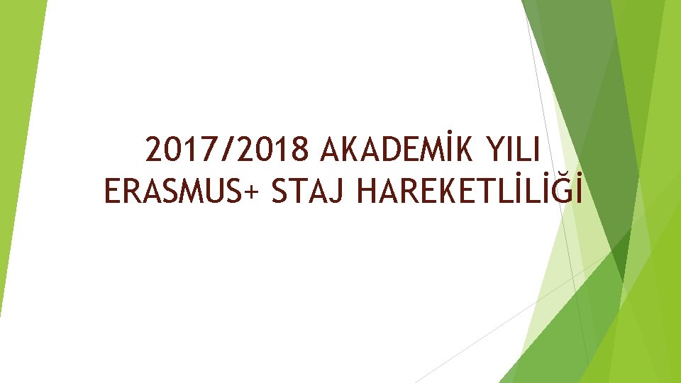 2017/2018 AKADEMİK YILI ERASMUS+ STAJ HAREKETLİLİĞİ 