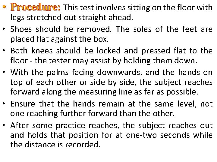  • Procedure: This test involves sitting on the floor with • • •