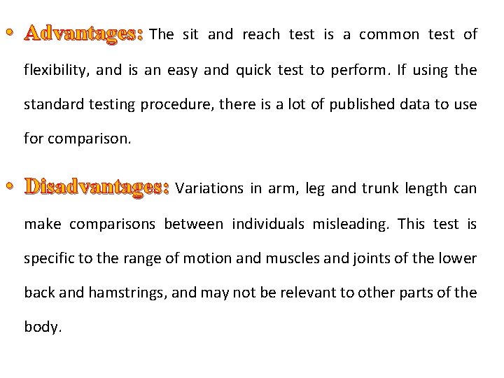  • Advantages: The sit and reach test is a common test of flexibility,