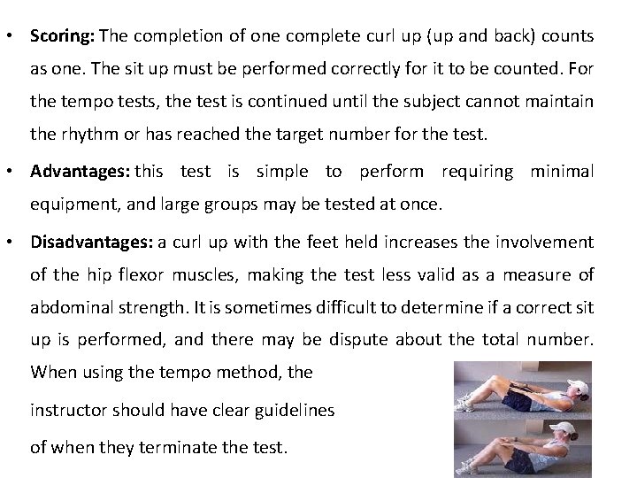  • Scoring: The completion of one complete curl up (up and back) counts