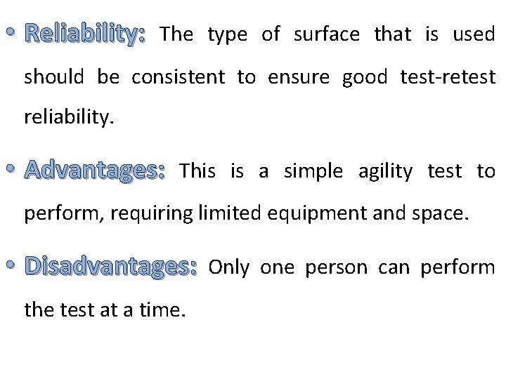  • Reliability: The type of surface that is used should be consistent to