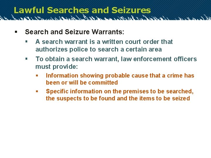 Lawful Searches and Seizures § Search and Seizure Warrants: § § A search warrant